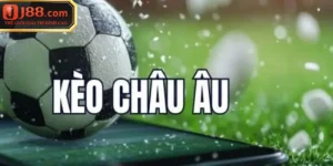 Kèo Châu Âu Là Gì? - Cá Cược Bóng Đá Đỉnh Cao Nhất Việt Nam