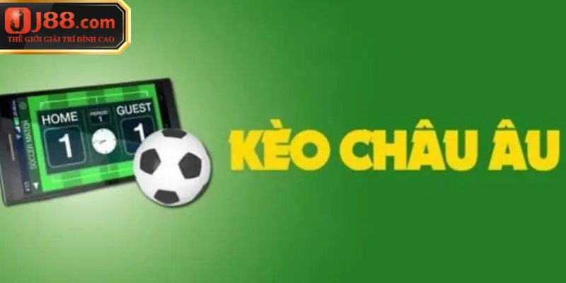 Kèo Châu Âu Là Gì? - Cá Cược Bóng Đá Đỉnh Cao Nhất Việt Nam