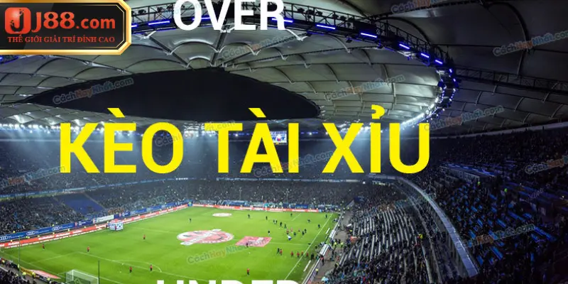 Kèo Tài Xỉu - Bí Kíp Cá Cược Bóng Đá Kịch Tính Đỉnh Cao